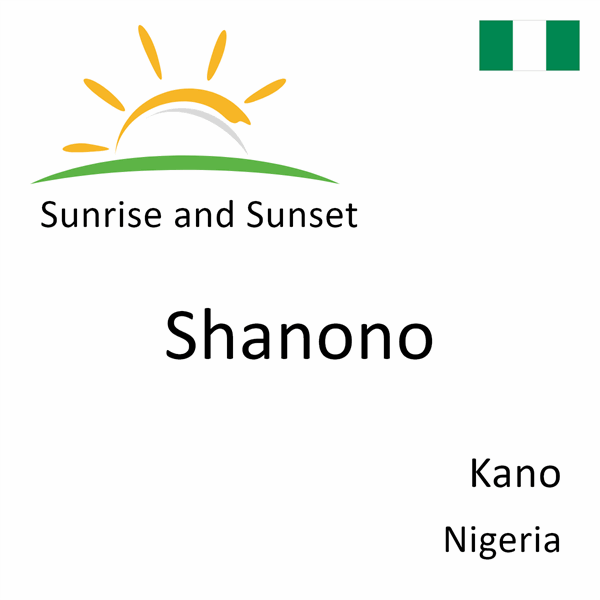 Sunrise and sunset times for Shanono, Kano, Nigeria