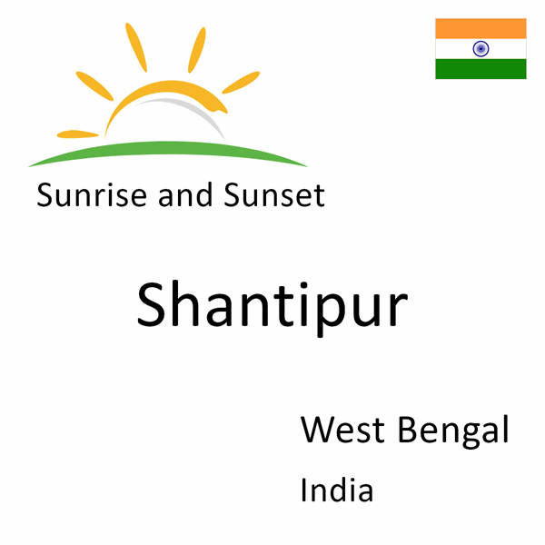 Sunrise and sunset times for Shantipur, West Bengal, India