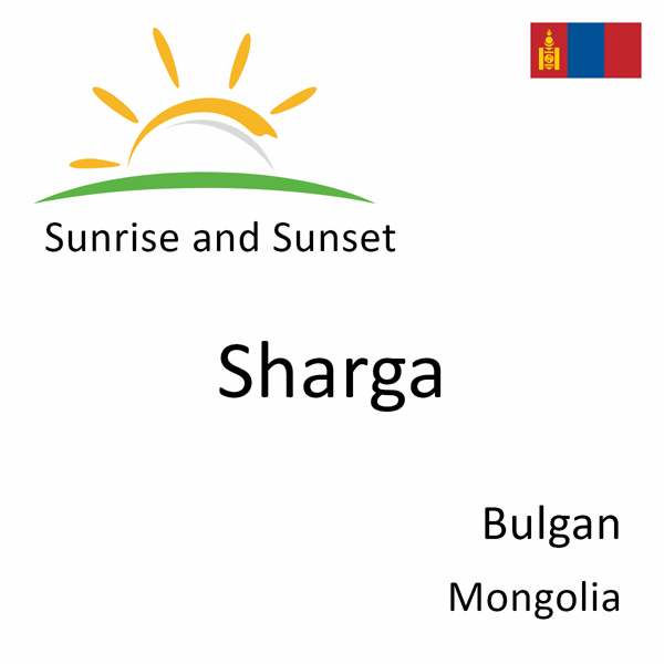 Sunrise and sunset times for Sharga, Bulgan, Mongolia