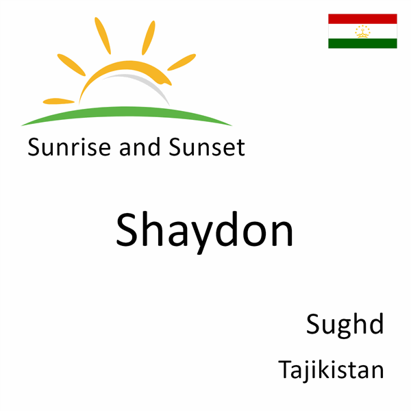 Sunrise and sunset times for Shaydon, Sughd, Tajikistan