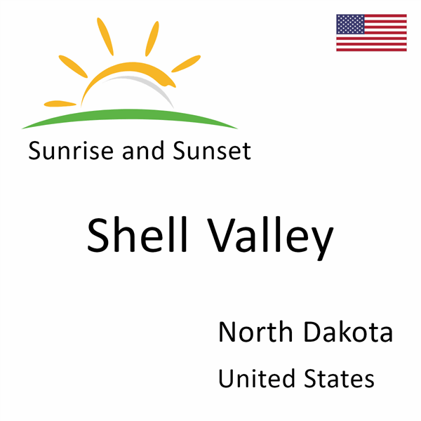 Sunrise and sunset times for Shell Valley, North Dakota, United States