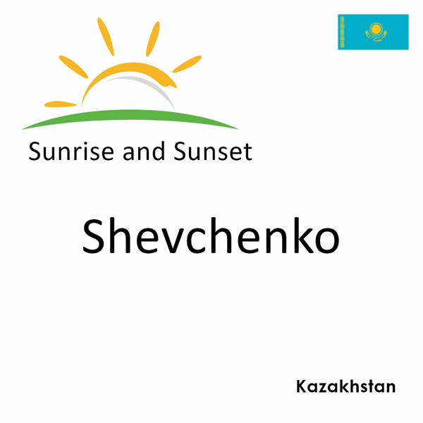 Sunrise and sunset times for Shevchenko, Kazakhstan