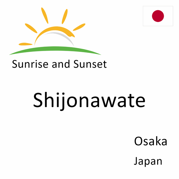 Sunrise and sunset times for Shijonawate, Osaka, Japan