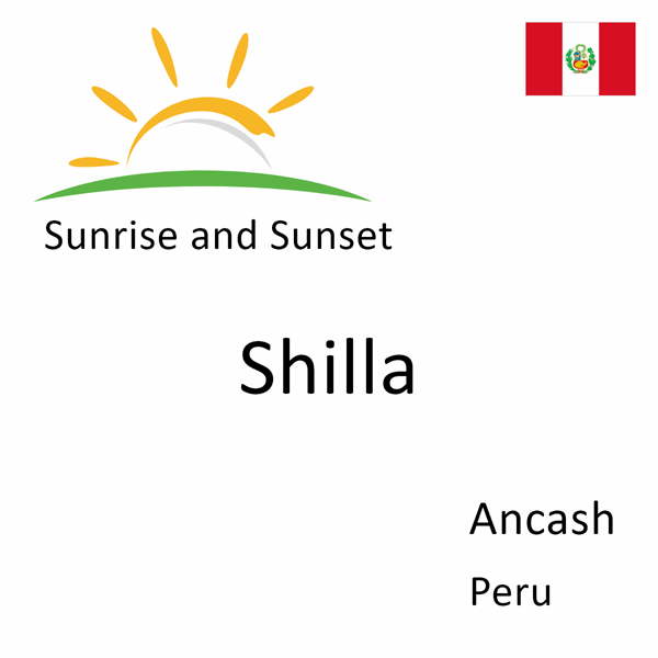 Sunrise and sunset times for Shilla, Ancash, Peru