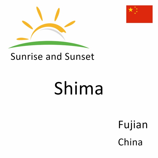 Sunrise and sunset times for Shima, Fujian, China