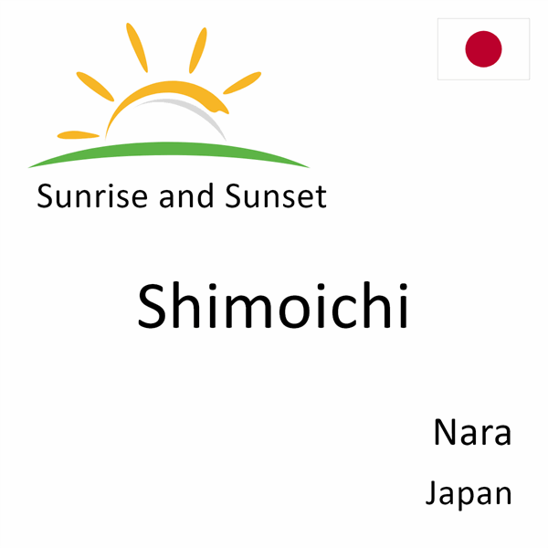 Sunrise and sunset times for Shimoichi, Nara, Japan