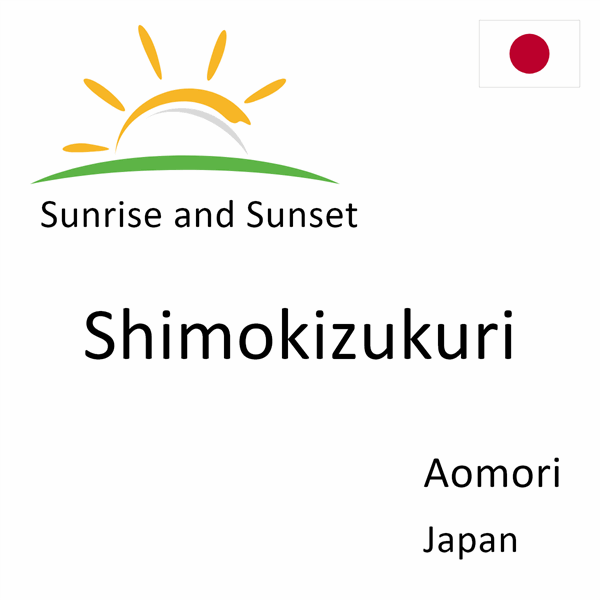 Sunrise and sunset times for Shimokizukuri, Aomori, Japan