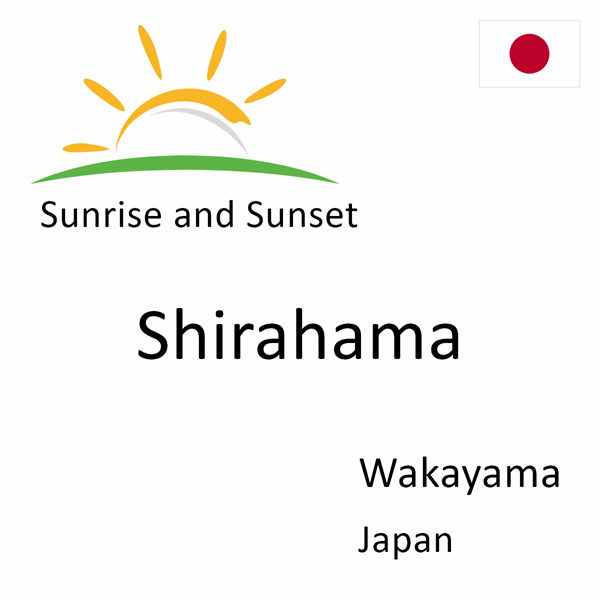 Sunrise and sunset times for Shirahama, Wakayama, Japan