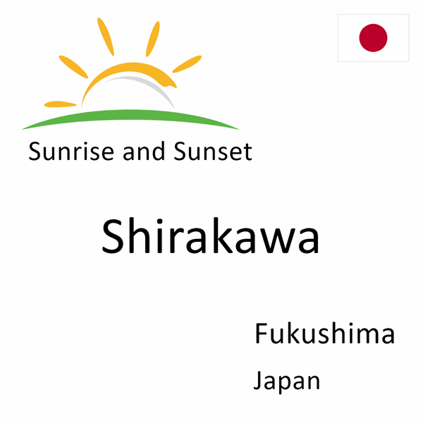 Sunrise and sunset times for Shirakawa, Fukushima, Japan