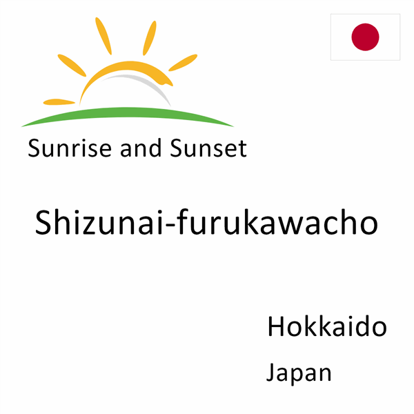 Sunrise and sunset times for Shizunai-furukawacho, Hokkaido, Japan