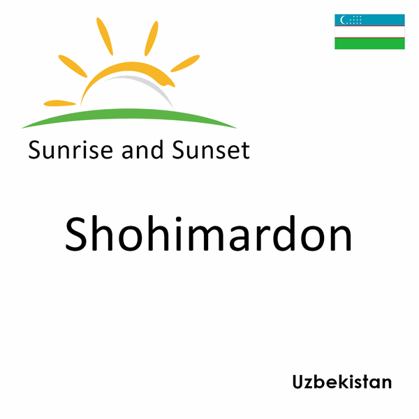 Sunrise and sunset times for Shohimardon, Uzbekistan