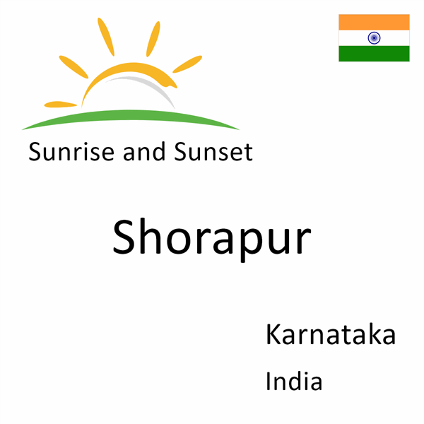 Sunrise and sunset times for Shorapur, Karnataka, India