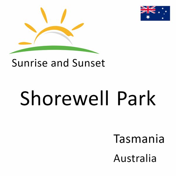 Sunrise and sunset times for Shorewell Park, Tasmania, Australia
