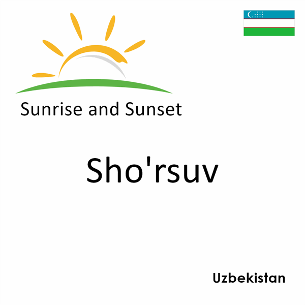 Sunrise and sunset times for Sho'rsuv, Uzbekistan