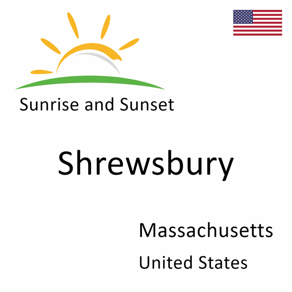 Sunrise and sunset times for Shrewsbury, Massachusetts, United States
