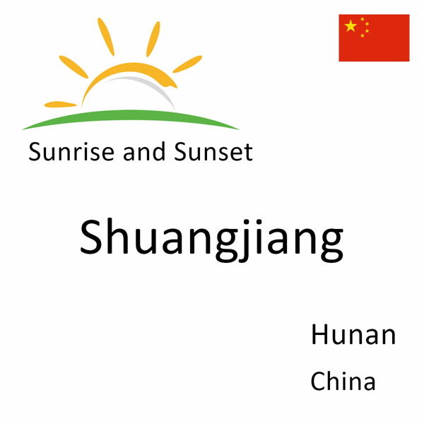 Sunrise and sunset times for Shuangjiang, Hunan, China