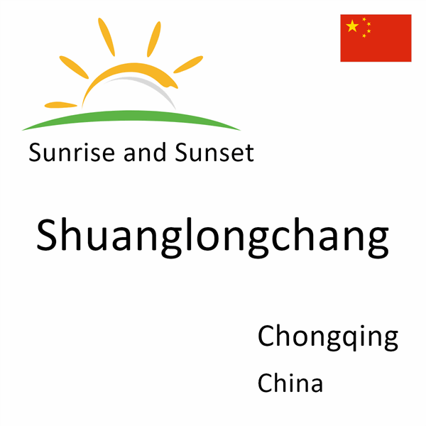 Sunrise and sunset times for Shuanglongchang, Chongqing, China