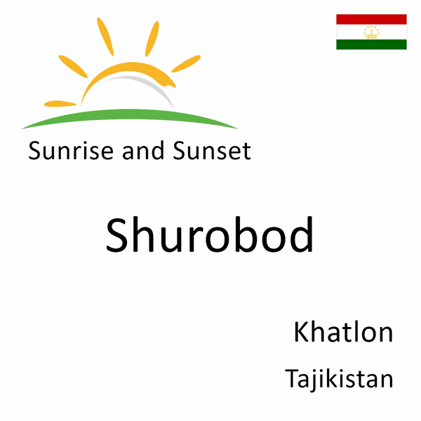 Sunrise and sunset times for Shurobod, Khatlon, Tajikistan