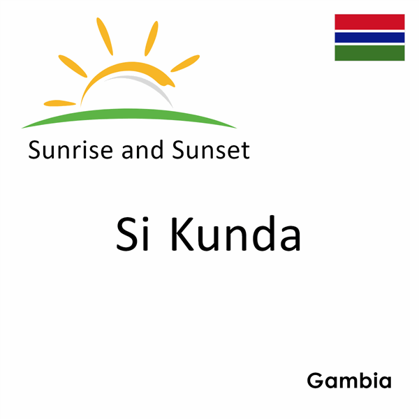 Sunrise and sunset times for Si Kunda, Gambia