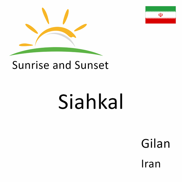 Sunrise and sunset times for Siahkal, Gilan, Iran