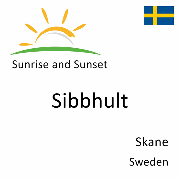 Sunrise and sunset times for Sibbhult, Skane, Sweden