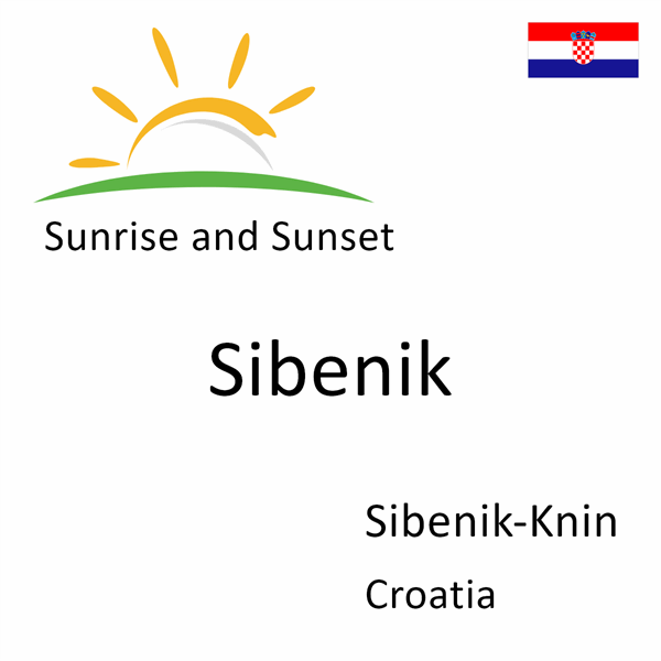 Sunrise and sunset times for Sibenik, Sibenik-Knin, Croatia