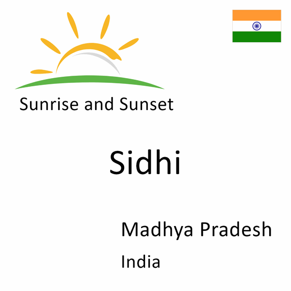 Sunrise and sunset times for Sidhi, Madhya Pradesh, India