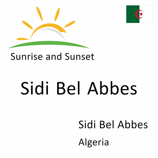 Sunrise and sunset times for Sidi Bel Abbes, Sidi Bel Abbes, Algeria
