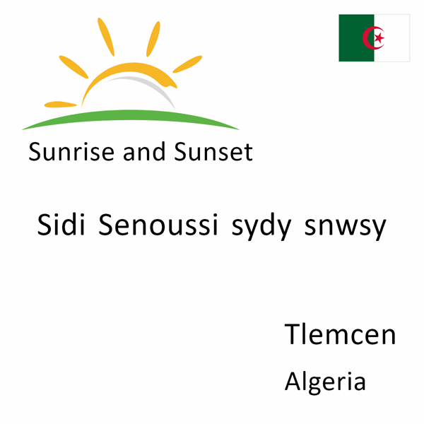Sunrise and sunset times for Sidi Senoussi sydy snwsy, Tlemcen, Algeria