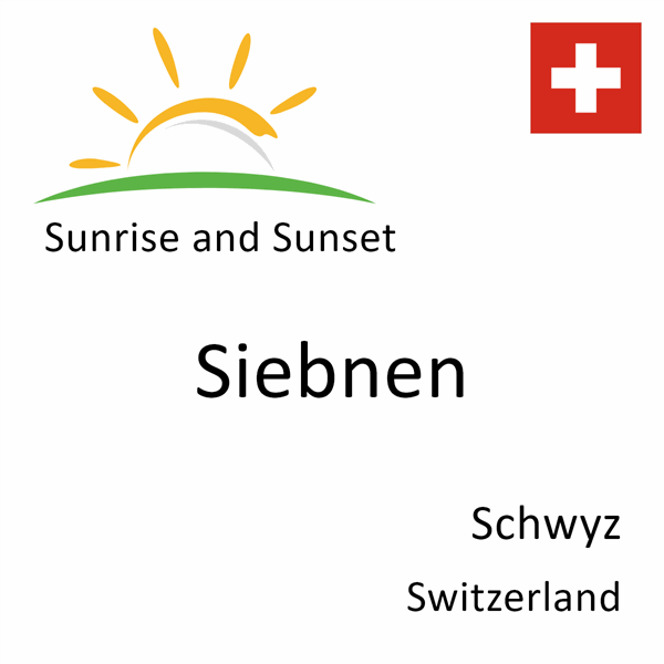 Sunrise and sunset times for Siebnen, Schwyz, Switzerland