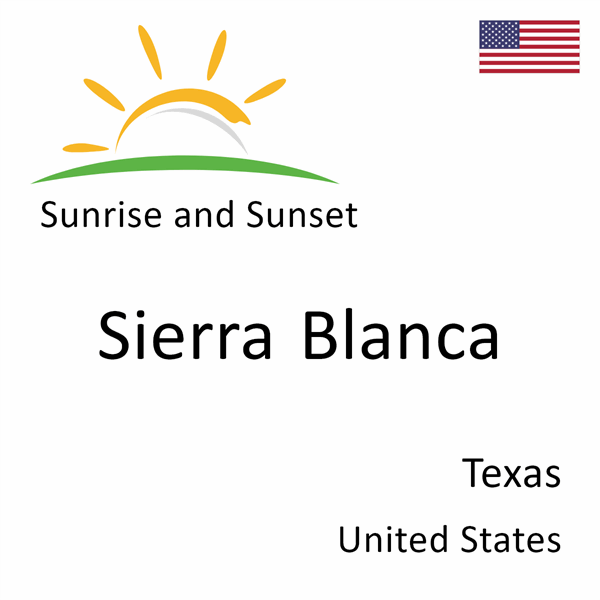 Sunrise and sunset times for Sierra Blanca, Texas, United States