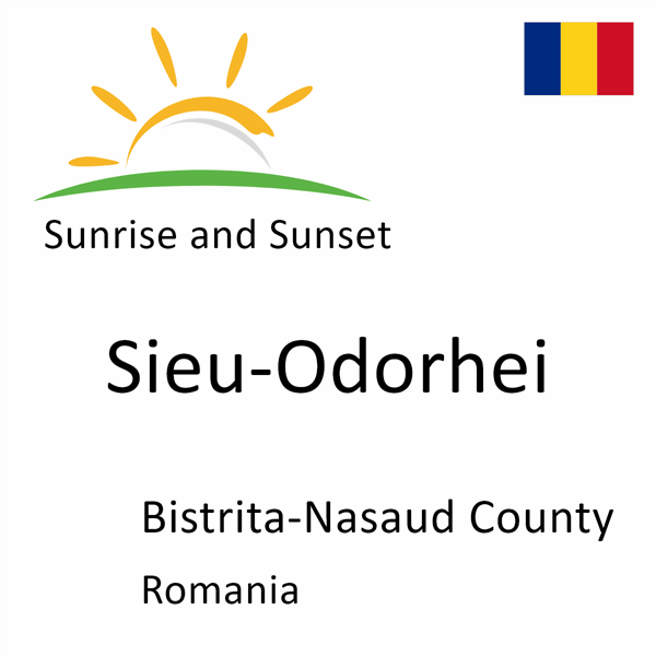 Sunrise and sunset times for Sieu-Odorhei, Bistrita-Nasaud County, Romania