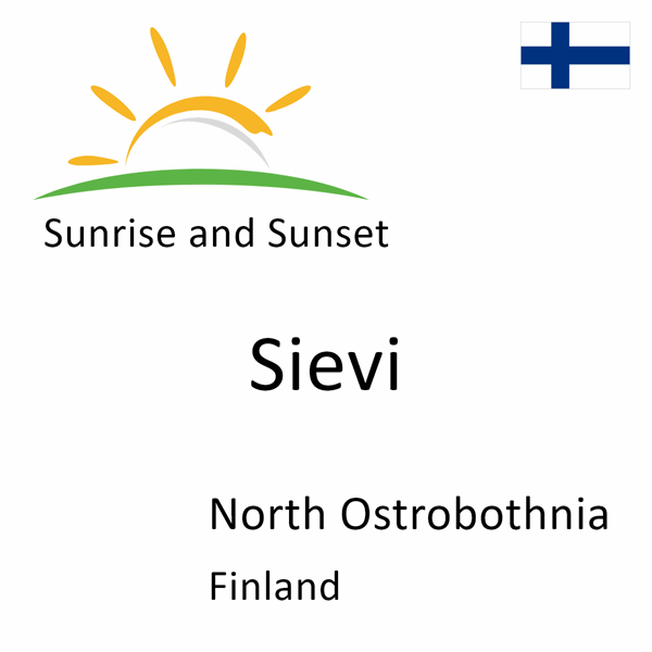 Sunrise and sunset times for Sievi, North Ostrobothnia, Finland