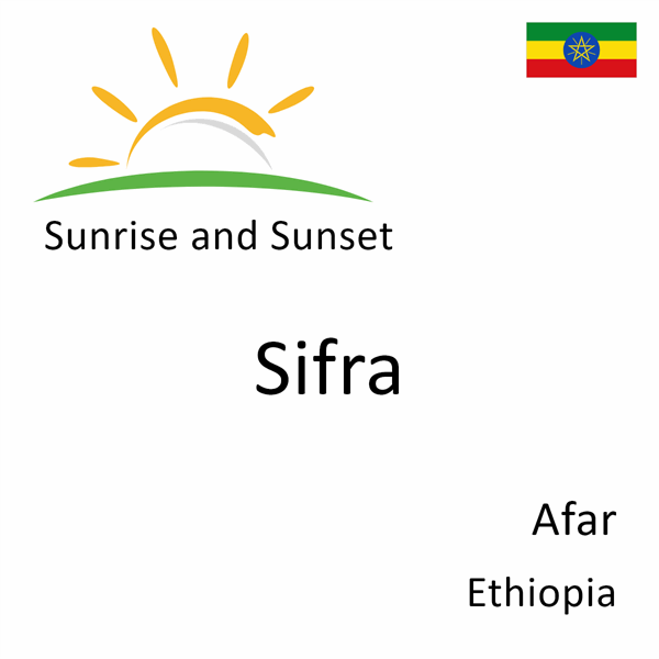 Sunrise and sunset times for Sifra, Afar, Ethiopia