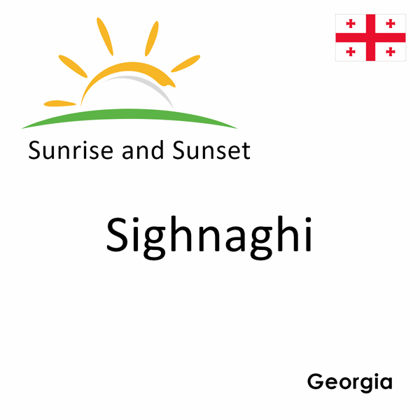 Sunrise and sunset times for Sighnaghi, Georgia