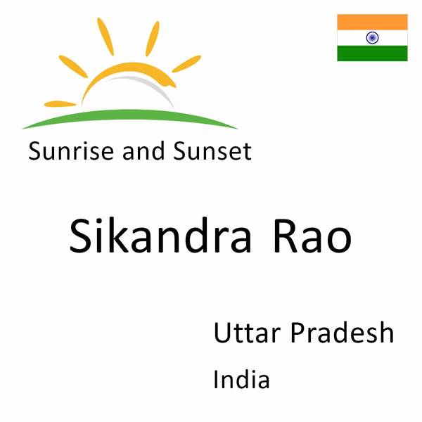 Sunrise and sunset times for Sikandra Rao, Uttar Pradesh, India