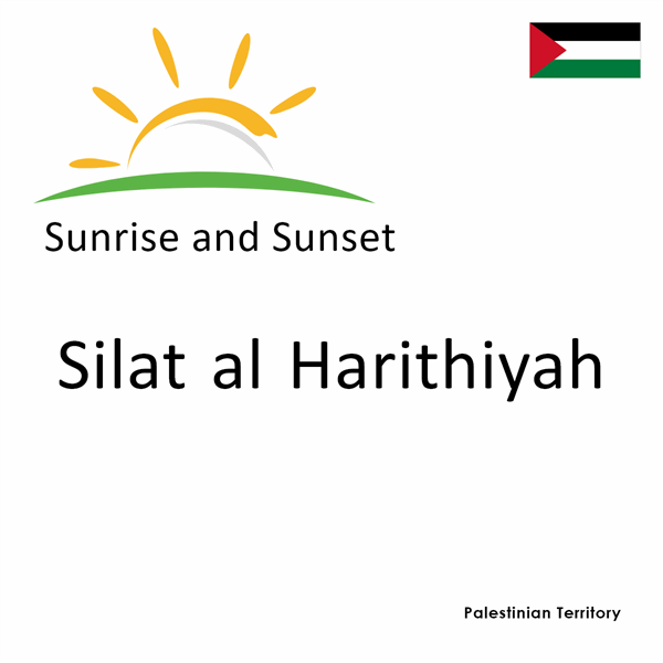 Sunrise and sunset times for Silat al Harithiyah, Palestinian Territory