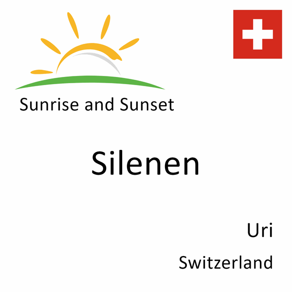 Sunrise and sunset times for Silenen, Uri, Switzerland