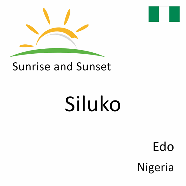 Sunrise and sunset times for Siluko, Edo, Nigeria
