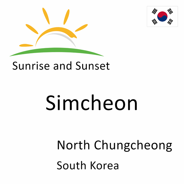 Sunrise and sunset times for Simcheon, North Chungcheong, South Korea