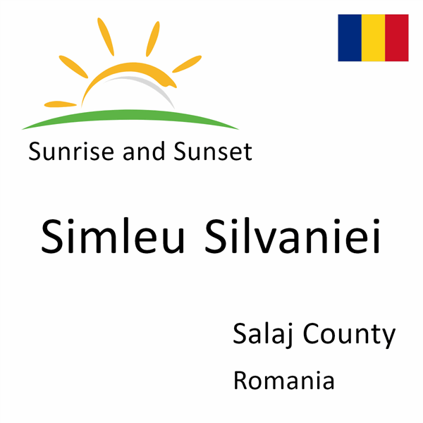 Sunrise and sunset times for Simleu Silvaniei, Salaj County, Romania