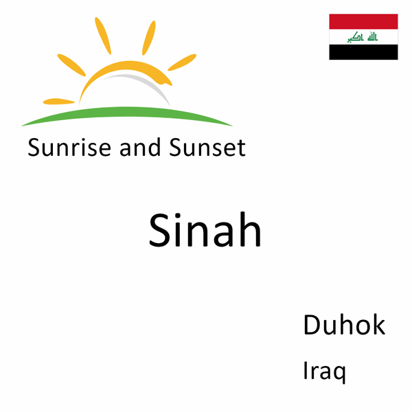 Sunrise and sunset times for Sinah, Duhok, Iraq