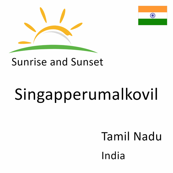 Sunrise and sunset times for Singapperumalkovil, Tamil Nadu, India