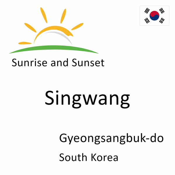 Sunrise and sunset times for Singwang, Gyeongsangbuk-do, South Korea