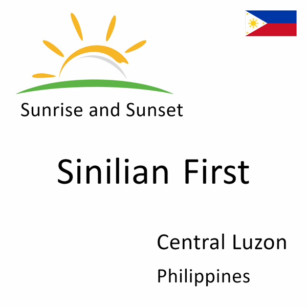 Sunrise and sunset times for Sinilian First, Central Luzon, Philippines