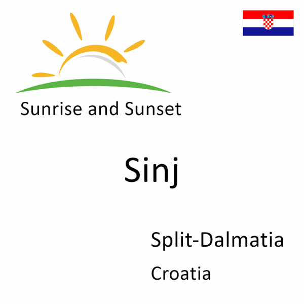 Sunrise and sunset times for Sinj, Split-Dalmatia, Croatia