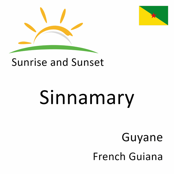 Sunrise and sunset times for Sinnamary, Guyane, French Guiana