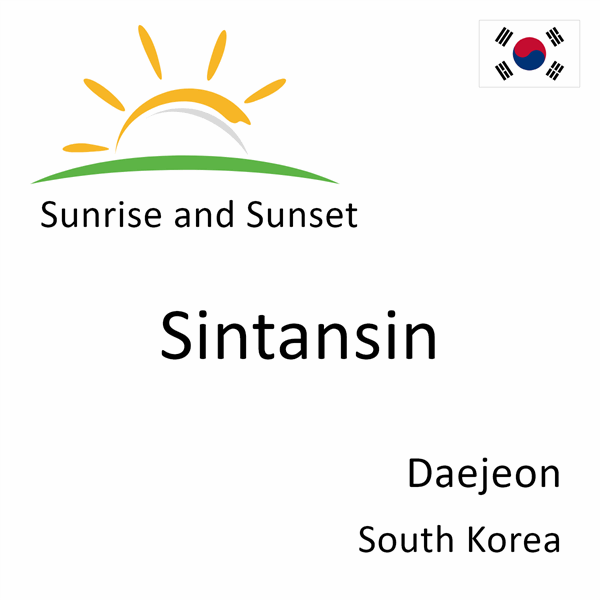 Sunrise and sunset times for Sintansin, Daejeon, South Korea