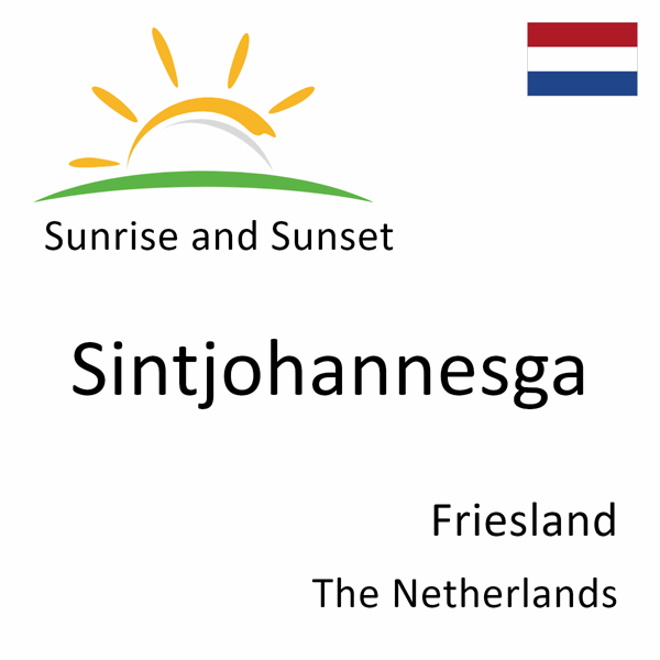 Sunrise and sunset times for Sintjohannesga, Friesland, The Netherlands