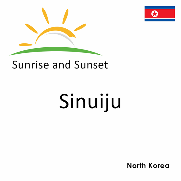 Sunrise and sunset times for Sinuiju, North Korea